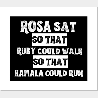 Rosa Sat so that Ruby Could Walk so that Kamala Could Run Posters and Art